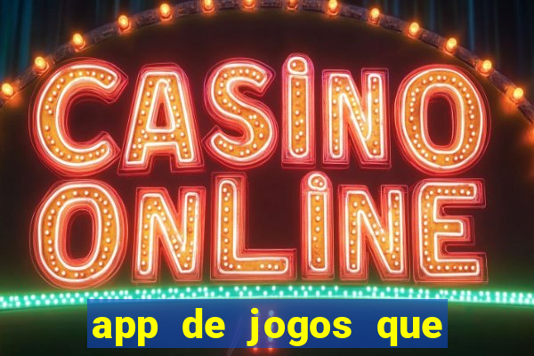 app de jogos que realmente pagam dinheiro